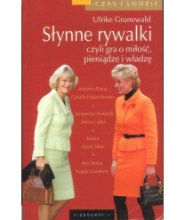 Słynne rywalki czyli gra o miłość, pieniądze i władzę