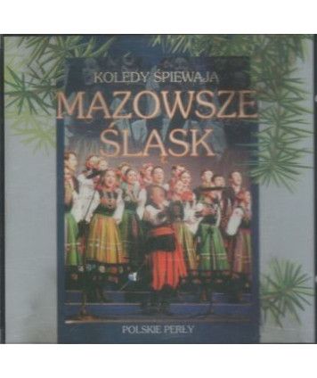 Kolędy śpiewają Mazowsze Śląsk