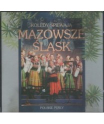 Kolędy śpiewają Mazowsze Śląsk