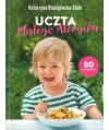 Uczta małego alergika. 80 przepisów