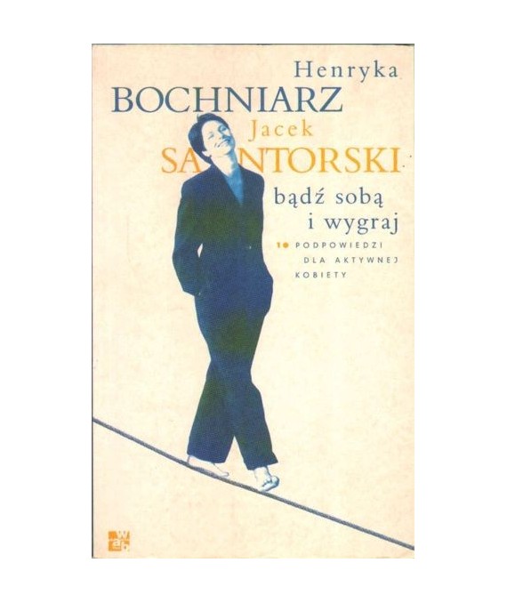 Bądź sobą i wygraj. 10 podpowiedzi dla aktywnej kobiety