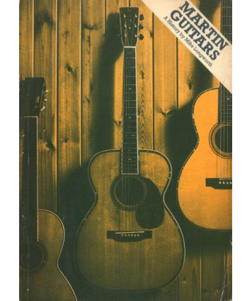 Martin Guitars.  A History by Mike Longworth
