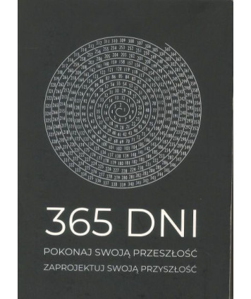 365 dni. Pokonaj swoją przeszłość, zaprojektuj swoją przyszłość