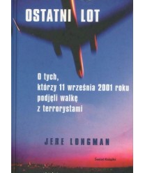Ostatni lot. O tych, którzy 11 września 2001 roku podjęli walkę z terrorystami