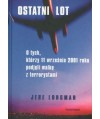 Ostatni lot. O tych, którzy 11 września 2001 roku podjęli walkę z terrorystami
