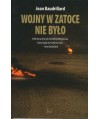 Wojny w Zatoce nie było