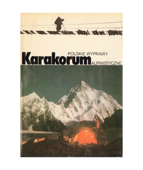Karakorum. Polskie wyprawy alpinistyczne