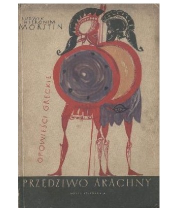 Przędziwo Arachny opowieści greckie