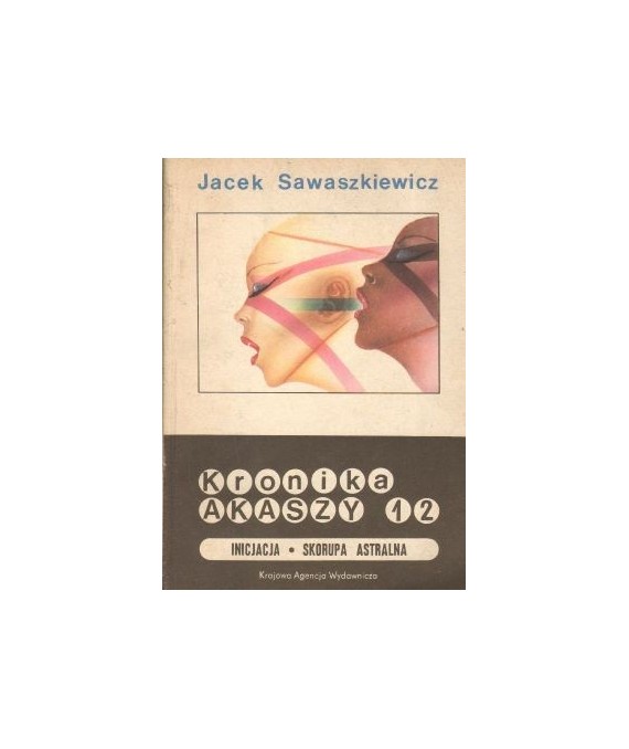 Kronika Akaszy 1, 2. Inicjacja. Skorupa astralna