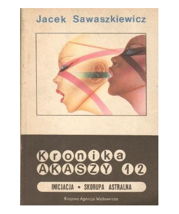 Kronika Akaszy 1, 2. Inicjacja. Skorupa astralna