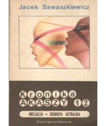 Kronika Akaszy 1, 2. Inicjacja. Skorupa astralna