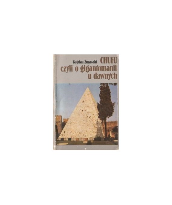 Chufu czyli o gigantomani u dawnych