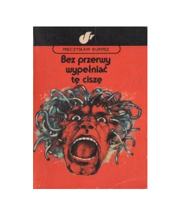 Bez przerwy wypełniać tę ciszę
