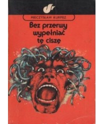 Bez przerwy wypełniać tę ciszę