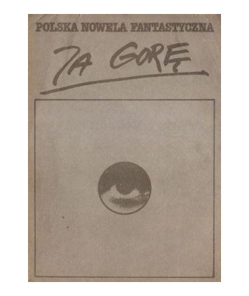 Polska nowela fantastyczna 1. Ja gorę