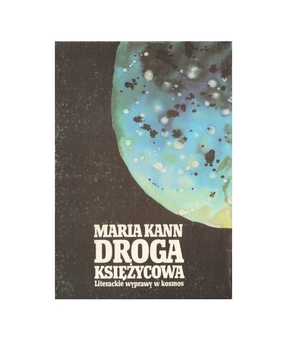 Droga księżycowa. Literackie wyprawy w kosmos