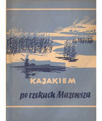 Kajakiem po rzekach Mazowsza