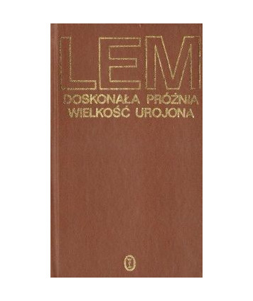 Doskonała próżnia. Wielkość urojona