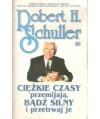 Ciężkie czasy przemijają, bądź silny i przetrwaj je