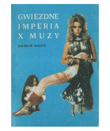Gwiezdne imperia X muzy. Ewolucja filmowej fantastyki naukowej.