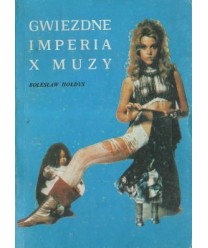 Gwiezdne imperia X muzy. Ewolucja filmowej fantastyki naukowej.