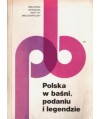 Polska w baśni, podaniu i legendzie