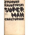 Superman chałturnik. Sztuka popularna o dramatach naszych czasów