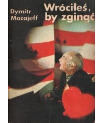 Wróciłeś by zginąć