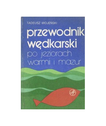 Przewodnik wędkarski po jeziorach Warmii i Mazur
