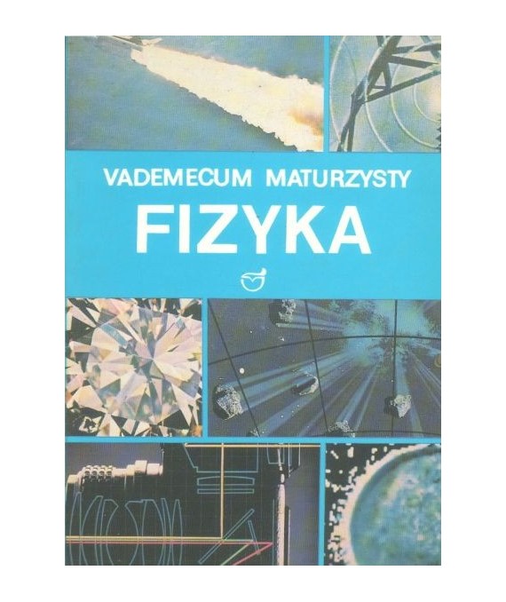 Fizyka - Vademecum maturzysty