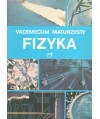 Fizyka - Vademecum maturzysty
