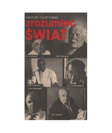 Zrozumieć świat. Rozmowy z uczonymi radzieckimi.