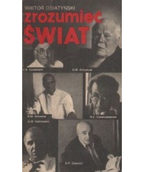 Zrozumieć świat. Rozmowy z uczonymi radzieckimi.