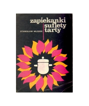 Zapiekanki, suflety, tarty