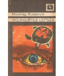 Wojna była lepsza