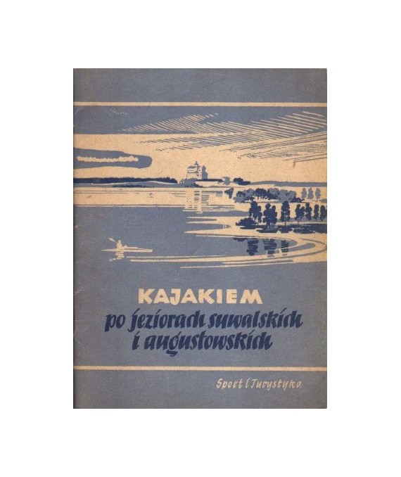 Kajakiem po jeziorach suwalskich i augustowskich