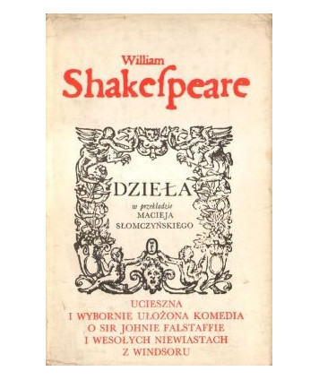 Ucieszna i wybornie ułożona komedia o sir Johnie Falstaffie i wesołych niewiastach z Windsoru