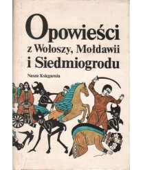 Opowieści z Wołoszy, Mołdawii i Siedmiogrodu