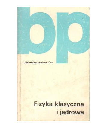 Fizyka klasyczna i jądrowa