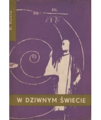 W dziwnym świecie - reportaż z krainy nowej fizyki