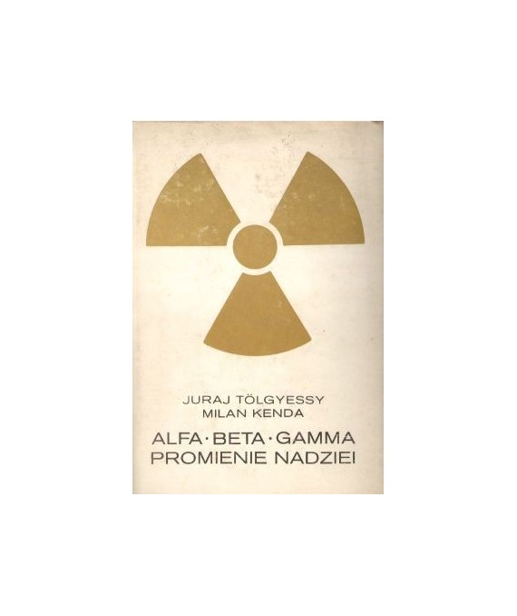 Alfa, beta, gamma promienie nadziei