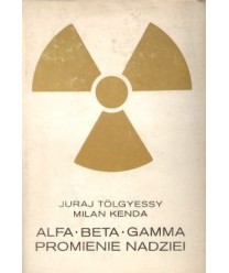 Alfa, beta, gamma promienie nadziei