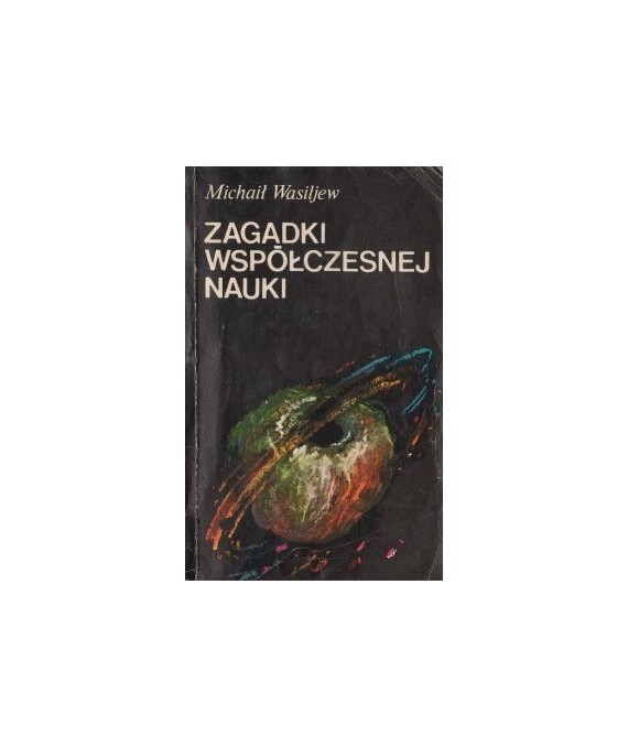 Zagadki współczesnej nauki
