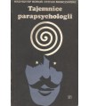 Tajemnice parapsychologii. Eksperymenty - hipotezy - zagadki