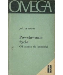 Powstawanie życia. Od atomu do komórki