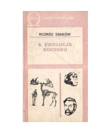 Rozród ssaków T. 6 Ewolucja rozrodu