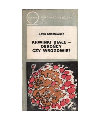 Krwinki białe - obrońcy czy wrogowie?