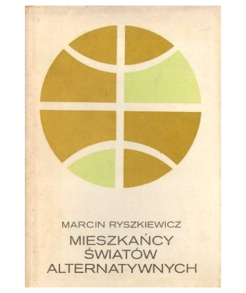 Mieszkańcy światów alternatywnych czyli Historia naturalna rozumu