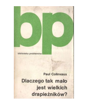 Dlaczego tak mało jest wielkich drapieżników? Eseje ekologiczne