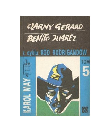 Czarny Gerard. Benito Juarez (Rod Rodrigandów 5)